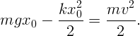              2        2
          kx-0-   mv---
mgx0   -       =       .
           2        2  