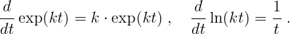 d--                             d--           1-
   exp (kt) =  k ⋅ exp (kt) ,      ln(kt ) =    .
dt                              dt            t
