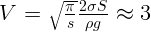      ∘ π-2σS-
V  =    s ρg  ≈  3  